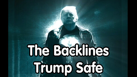 The Backlines - Trump Safe, World War III Plot