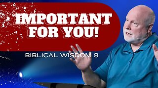 Important For You: Biblical Wisdom 8 | Allen Nolan
