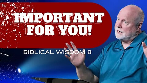 Important For You: Biblical Wisdom 8 | Allen Nolan