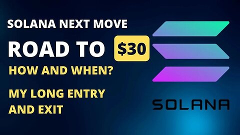 Solana Next Move to $30 - When And How? My Long And Short Positions.