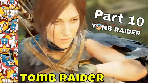 Shadow of the Tomb Raider | Part 10 | Gameplay Walkthrough | Open World