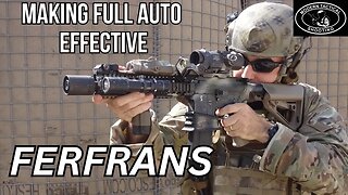 FERFRANS rifles, making full auto effective.