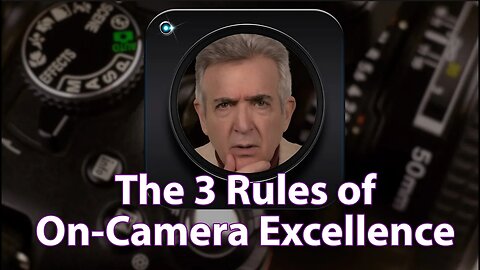 The Three Ways to Be Your Best On Camera