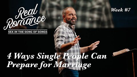 4 Ways Single People Can Prepare for Marriage | Pastor Mark Driscoll