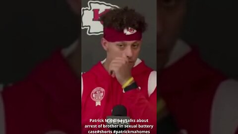 Patrick Mahomes talks about arrest of brother in sexual battery case#shorts #patrickmahomes