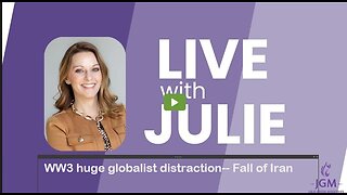 Julie Green subs WW3 huge globalist distraction-- Fall of Iran