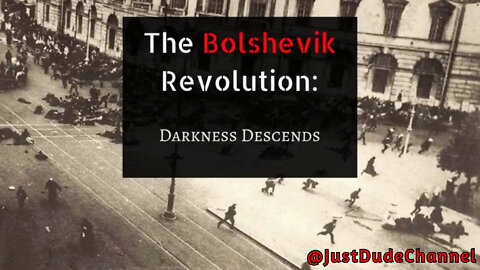 The Bolshevik Revolution: Darkness Descends