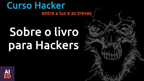 Curso Hacker - Sobre o Livro gratuito para Hacker