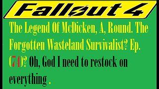 The Legend Of McDicken, A, Round. The Forgotten Wasteland Survivalist? Ep. (74)? #fallout4