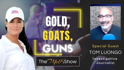 MEL K & INVESTIGATIVE JOURNALIST TOM LUONGO UPDATE ON GOLD, GOATS & GUNS 7-18-22 - TRUMP NEWS