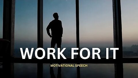 WORK FOR IT - Inspiration Video