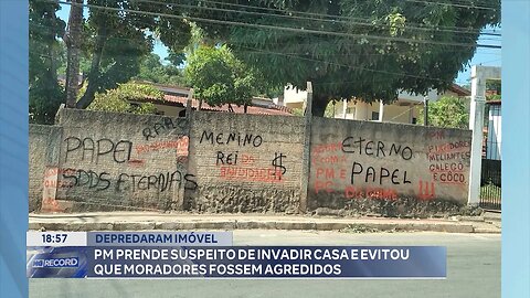 Depredaram imóvel: PM prende suspeito de invadir casa e evitou que moradores fossem agredidos.