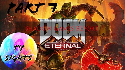 One Man Army / #DoomEternal - Part 7 #TySights #SGR 3/21/24