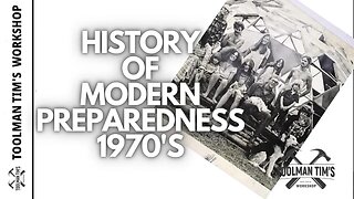 289. 1970'S & THE HISTORY OF MODERN PREPAREDNESS
