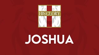 His Glory Bible Studies - Joshua 5-8