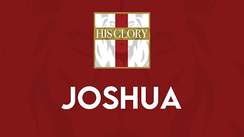 His Glory Bible Studies - Joshua 5-8