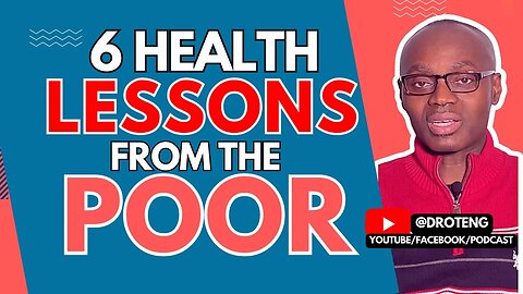 6 Unlikely Health Lessons From The Poor Man #droteng