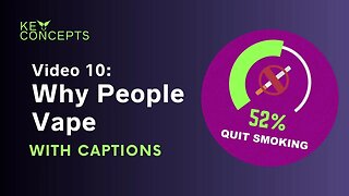 VAEP Key Concepts video 10: Why people vape - HCSubs