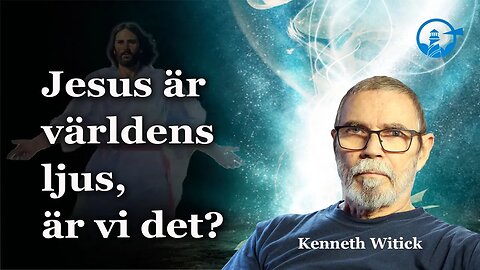 JESUS ÄR VÄRLDENS LJUS – ÄR VI DET?