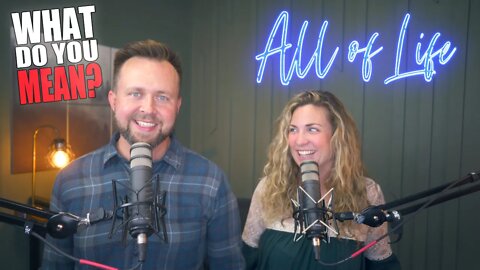 All of Life: Episode 46 - What Does it mean "The Gospel Is For All of Life"?