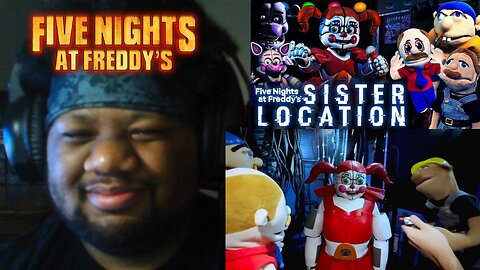 SML FNAF Sister Location Reaction Video