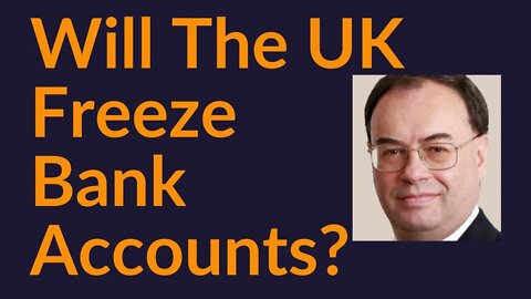 Will The UK Freeze Bank Accounts?