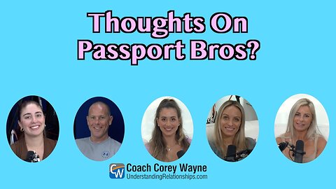 Thoughts On Passport Bros?