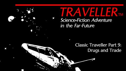 Classic Traveller Part 9: Drugs and Trade