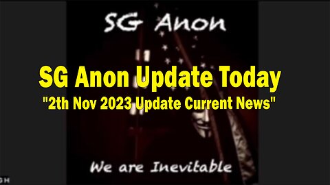 SG Anon Update Today 11/2/23: "2th Nov 2023 Update Current News"