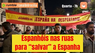 Espanhóis saem às ruas para SALVAR a Espanha