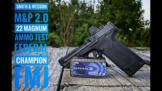 Smith & Wesson M&P 2.0 22 Magnum Ammo Test - Federal Champion FMJ