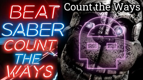 [Beat Saber] Dawko - Count The Ways