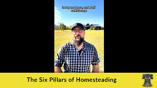 The Six Pillars of Homesteading