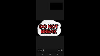 DO NOT BREAK