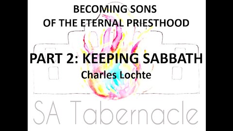 Becoming Sons of the Eternal Priesthood: Keeping Sabbath