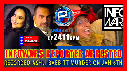 EP 2311-6PM BIDEN ADMINISTRATION ARRESTS INFOWARS REPORTER WHO RECORDED ASHLI BABBITT'S MURDER