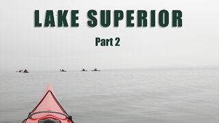 Lake Superior - Sea Kayak Expedition - Part 2