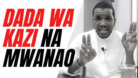 FAHAMU HILI KUHUSU DADA WA KAZI NA MWANAO | Ezden Jumanne