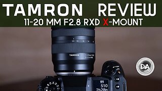 Tamron 11-20mm F2.8 RXD for Fuji X-Mount | Ready for 40MP?