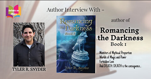 Authors on iTours: Interview with Tyler R. Snyder, author of ROMANCING THE DARKNESS (Book 1)