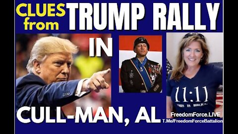 Clues from Trump Rally - CULL-Man, Alabama Patton 8-22-21