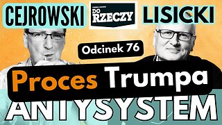Proces Trumpa - Cejrowski i Lisicki - Antysystem 76 z 2024/6/5