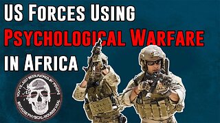 US Forces Use Psychological Warfare in Africa