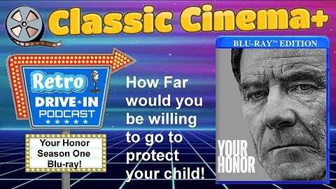 Retro Drive-in Podcast: Your Honor