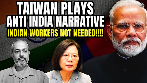 Why is Taiwan Anti India I Taiwan Rejects Indian Workers I Why Doesnt India Recognise Taiwan I Aadi