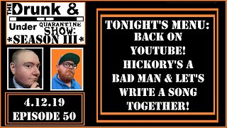 DAUQ Show S3EP50: We're Back On YouTube, Hickory's A Bad Man & Let's Write A Song Together!