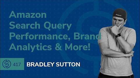 Amazon Search Query Performance, Brand Analytics, & More! | SSP #417