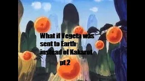 What if Vegeta was sent to Earth instead of Kakarot part 2