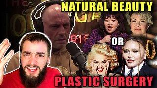 Is plastic surgery WORSE than natural beauty? | Reacts to @joerogan
