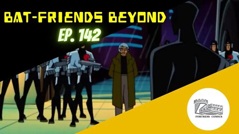 Bat-Friends Beyond Ep. 142: Mad Stan is Very Upset